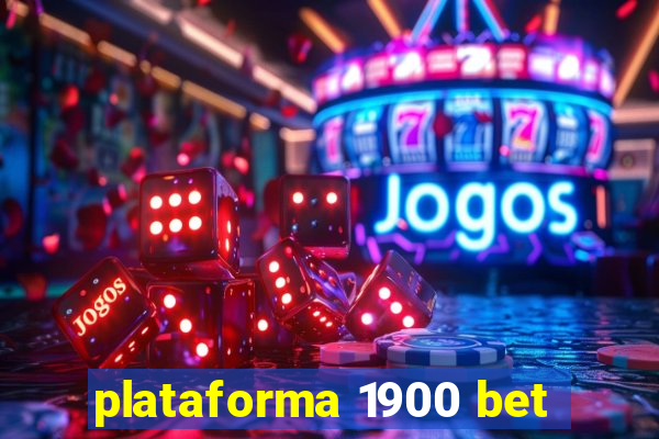 plataforma 1900 bet